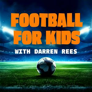 Lyt til Football For Kids i appen