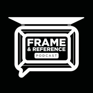 Lyt til Frame & Reference Podcast i appen