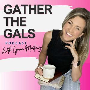 Gather the Gals | Christian women, Bible study, Community, Motherhood, Parenting, Small Business Leadership, Healthy Living