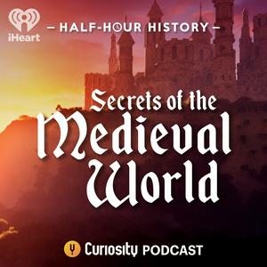 Lyt til Half-Hour History: Secrets of the Medieval World i appen
