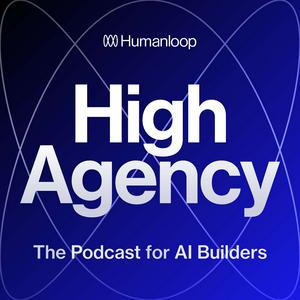 Lyt til High Agency: The Podcast for AI Builders i appen