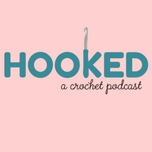 Hooked - A Crochet Podcast