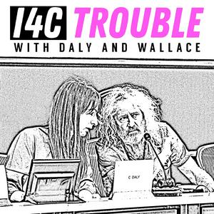 Lyt til I4C Trouble with Daly and Wallace i appen