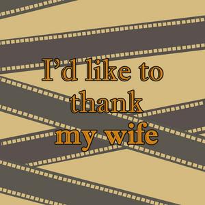 Lyt til I'd Like To Thank My Wife i appen