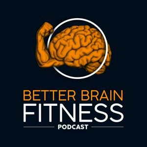 Lyt til Better Brain Fitness (a Brainjo Production) i appen