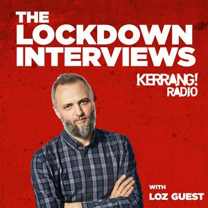 Lyt til Kerrang! Radio: The Lockdown Interviews i appen