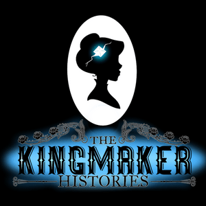 Lyt til The Kingmaker Histories i appen