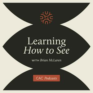 Lyt til Learning How to See with Brian McLaren i appen