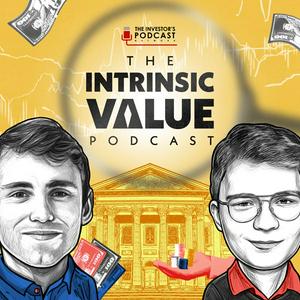 The Intrinsic Value Podcast - The Investor’s Podcast Network