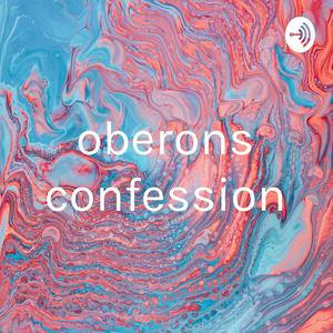 oberons confession
