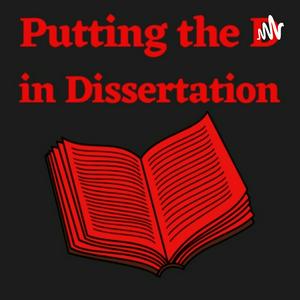 Putting the D in Dissertation