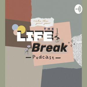 The Life Break Podcast