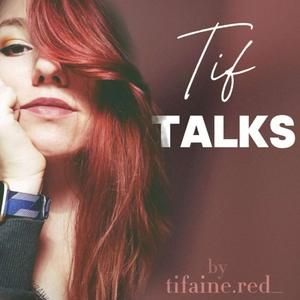 Tif Talks