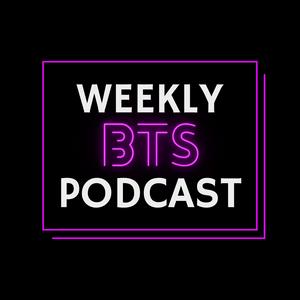 Weekly BTS Podcast